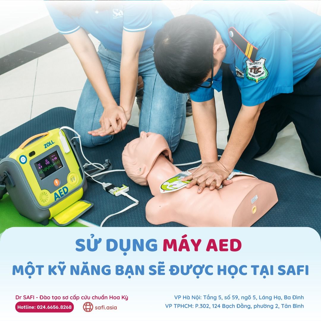 SỬ DỤNG MÁY AED - MỘT KỸ NĂNG BẠN SẼ ĐƯỢC HỌC TẠI SAFI